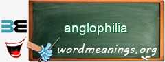 WordMeaning blackboard for anglophilia